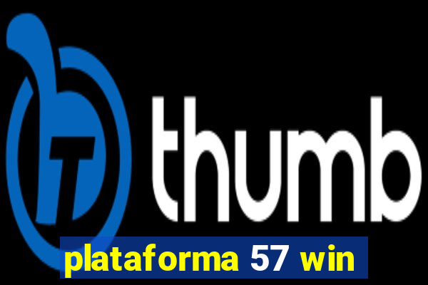 plataforma 57 win